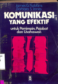 Komunikasi yang efektif: untuk pemimpin, pejabat dan usahawan