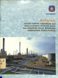 Mengenal potensi dampak lingkungan dan pengelolaannya disektor migas dan panasbumi dalam menunjang pembangunan berkelanjutan