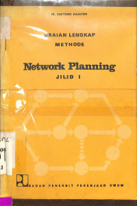 URAIAN LENGKAP METHODE NETWORK PLANNING JILID I