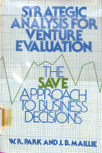 Strategic Analysis for Venture Evaluation: the Save Approach to Business Decisions