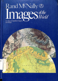 Images of the warld  An Atlas of Satellite Imagery and Maps