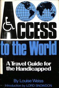 Access to the World a Travel Guide for the Handicapped