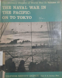 The Naval War In The Pacific: On To Tokyo. Vol 12