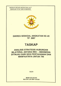 Analisis Strategis Hubungan Bilateral Antara Rrc-Indonesia Ditinjau Dari Segi Pertahanan Dan Manfaatnya Untuk TNI