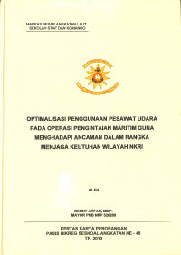 Optimalisasi pengunaan pesawat udara pada operasi pengintaian maritim guna menghadapi ancaman dalam rangka menjaga keutuhan wilayah NKRI