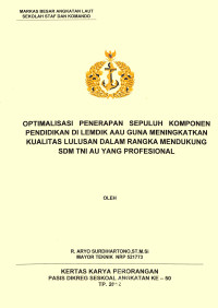 Optimalisasi Penerapan Sepuluh Komponen Pendidikan Di Lemdik Aau Guna Meningkatkan Kualitas Lulusan Dalam Rangka Mendukung Sdm TNI Au Yang Profesional