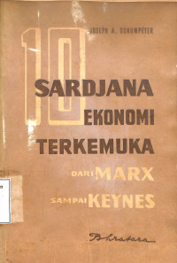 Sepuluh Sarjana Ekonomi Terkemuka: Dari Marx Sampai Keynes