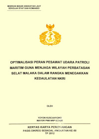 Optimalisasi Peran Pesawat Udara Patroli Maritim Guna Menjaga Wilayah Perbatasan Selat Malaka Dalam Rangka Menegakkan Kedaulatan NKRI