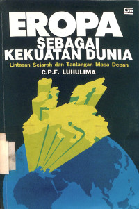 Eropa Sebagai kekuatan dunia 
lintasan sejarah dan tantangan masa depan