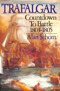 Trafalgar. Countdown To Battle 1803-1805