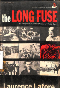 The Long Fuse: An Interpretation Of The Origins Of World War I