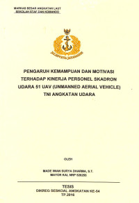 Pengaruh Kemampuan Dan Motivasi Terhadap Kinerja Personel Skadron Udara 51 UAV (Unmanned Aerial Vehicle) TNI Angkatan Laut