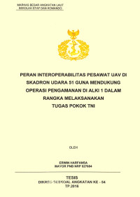 Peran Interoperabilitas Pesawat UAV di Skadron Udara 51 guna mendukung operasi pengamanan di ALKI 1 dalam rangka melaksanakan tugas pokok TNI