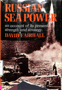 Russian Sea Power an Acount of its Present Strength and Strategy