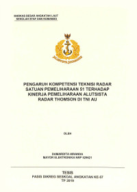 Pengaruh kompetensi teknisi radar satuan pemeliharaan 51 terhadap kinerja pemeliharaan alutsista Radar Thomson di TNI AU