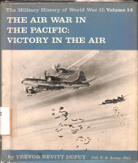 The Air War In The Pacific: Victory In The Air. Vol 14