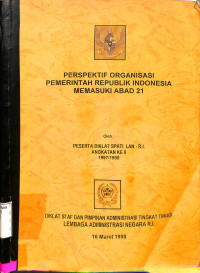 Perspektif Organisasi Pemerintahan Republik Indonesia Memasuki Abad 21