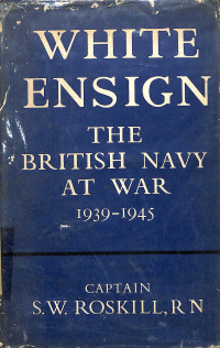 WHITE ENSIGN THE BRITISH NAVY WAR 1929-1945