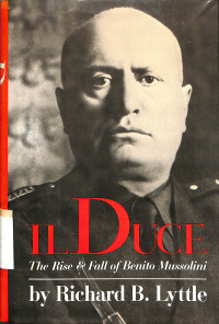 IL DUCE. THE RISE & FALL OF BENITO MUSSOLINI