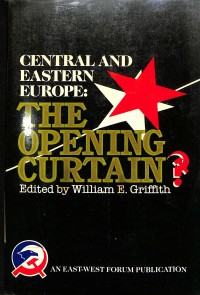 CENTRAL AND EASTERN EUROPE: THE OPENING CURTAIN