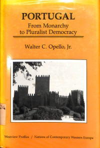 Portugal : From Monarchy to Pluralist Democracy