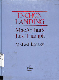 Inchon Landing: MacArthurs Last Triumph