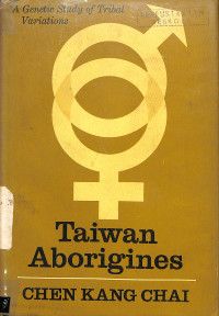 Taiwan Aborigines. A Genetic Study Of Tribal Variations