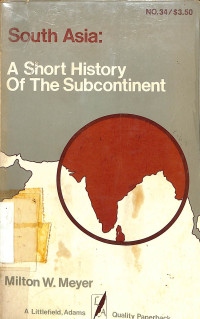 South Asia : A Short History Of The Subcontinent