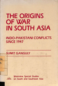 The Origins Of  War In South Asia