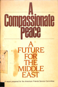 A Compassionate Peace : A Future For The Middle East