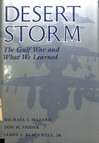 Desert Storm. The Gulf War And What We Learned