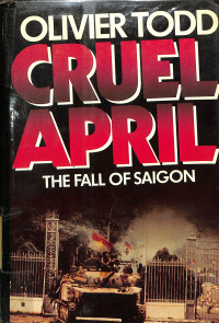 Cruel April: the fall of Saigon