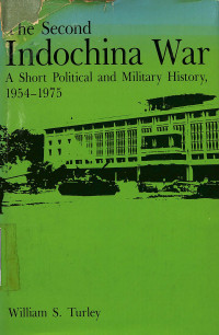 The Second Indochina War. A Short Political and Military History 1954-1975