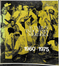 30 Tahun Indonesia Merdeka. 1960-1975