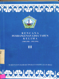 R E N C A N A  PEMBANGUNAN LIMA TAHUN   K E L I M A (1989/1990 - 1993/1994). Buku III