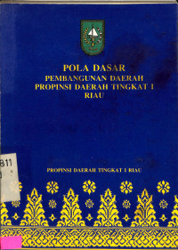 Pola Dasar Pembangunan Daerah Propinsi Daerah Tingkat I Riau