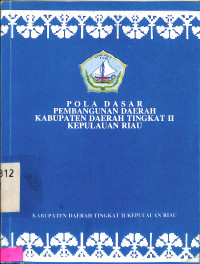 P O L A   D A S A R   PEMBANGUNAN DAERAH KABUPATEN DAERAH TINGKAT II KEPULAUAN RIAU