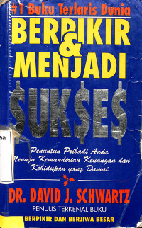 Berpikir & menjadi sukses penuntun pribadi anda menuju kemandirian keuangan dan kehidupan yang damai