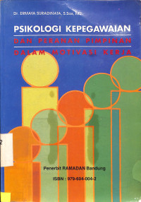 Psikologi Kepegawaian Dan Peranan Pimpinan Dalam Motivasi Kerja