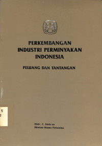 Perkembangan Industri Perminyakan Indonesia: Peluang Dan Tantangan