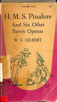 H.M.S. Pinafore And Six Other Savoy Operas