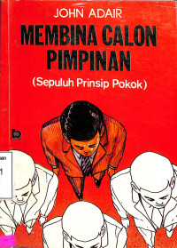 Membina Calon Pimpinan (Sepuluh Prinsip Pokok)