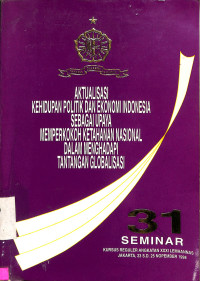 Aktualisasi Kehidupan Politik dan Ekonomi Indonesia Sebagai Upaya Memperkokoh Ketnas dalam Menghdapi Tantangan Globalisasi