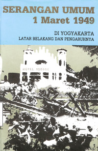 Serangan Umum 1 Maret 1949 Di Yogyakarta Latar Belakang Dan Pengaruhnya