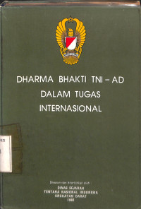 DHARMA BAKTI TNI-AD DALAM TUGAS INTERNASIONAL