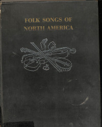 FOLK SONGS OF NORTH AMERICA