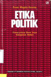 ETIKA POLITIK. Prinsip-prinsip Moral Dasar Kenegaraan Modern