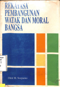 Rekayasa Pembangunan Watak Dan Moral Bangsa