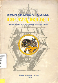 Pengabdian Nama Dewaruci Pada Kapal Latih Akabri Bagian Laut