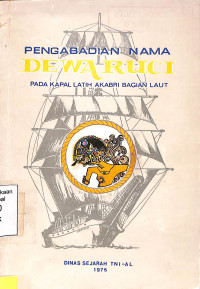 Pengabdian Nama Dewaruci Pada Kapal Latih Akabri Bagian Laut